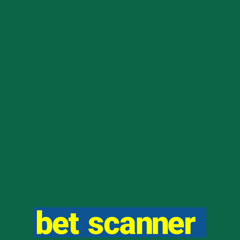 bet scanner